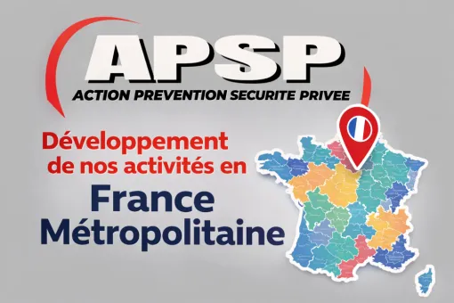 Développement de nos activités en France Métropolitaine, Paris 12, Action Prévention Sécurité Privée